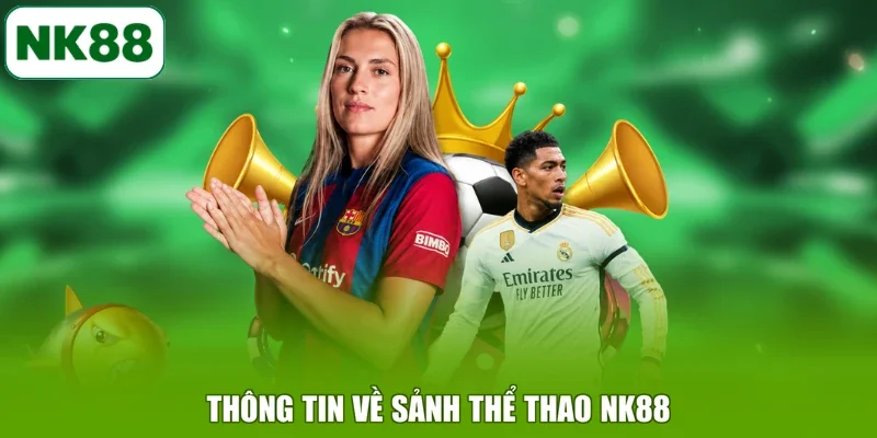 Thông tin về sảnh thể thao NK88