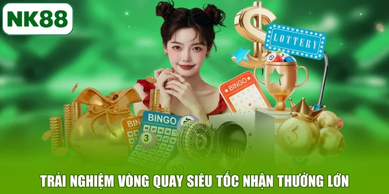 Trải nghiệm vòng quay siêu tốc nhận thưởng lớn